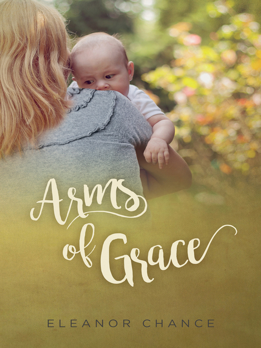 Title details for Arms of Grace, Book 1 by Eleanor Chance - Wait list